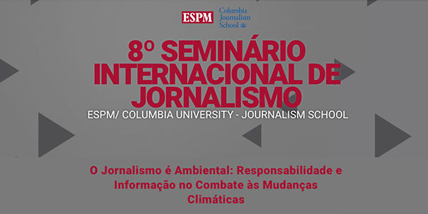 Jornalismo ambiental é tema do Seminário Internacional da ESPM